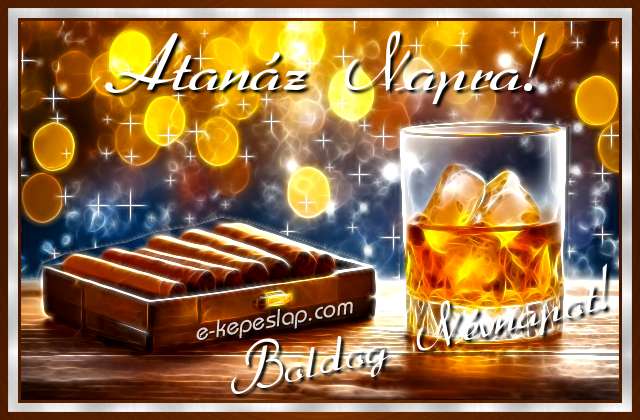 Whisky �s szivar k�peslap f�rfiaknak, Atan�z n�vnapra, n�vre sz�l� k�sz�nt� felirattal.