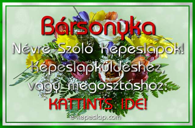 Brsonyka nvre szl kpeslapok