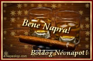 Bene nvre szl kpeslap, whiskyvel s ksznt felirattal Bene nvnapra.