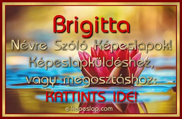 Brigitta nvre szl kpeslapok