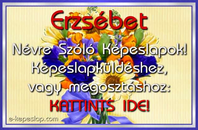 Erzsbet nvre szl kpeslapok