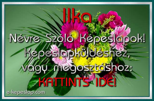 Ilka nvre szl kpeslapok
