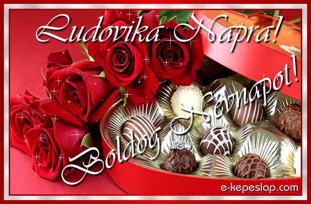 Bonbon s csillog vrs rzsk kpeslap, szemlyre szl ksznt felirattal Ludovika nvnapra.