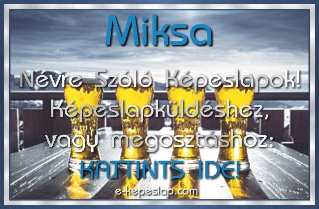 Miksa nvre szl kpeslapok