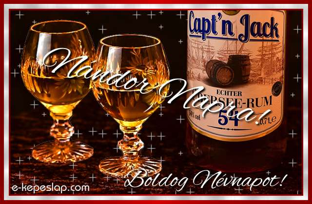 Whisky s rum nvre szl pohrksznt frfiaknak, Nndor nvnapra, boldog nvnapot ksznt felirattal.