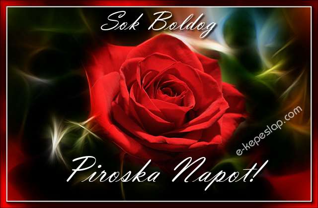 Sejtelmes piros r�zsa n�vre sz�l� k�peslap, Piroska n�vnapra, k�sz�nt� felirattal.