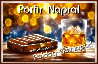 Whisky s szivar kpeslap frfiaknak, Porfir nvnapra, nvre szl ksznt felirattal.