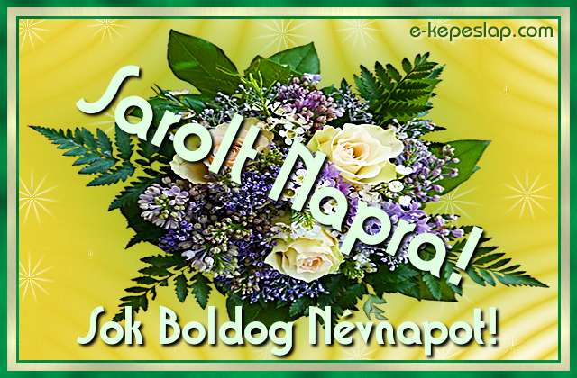 N�vre sz�l� r�zs�s vir�gcsokor Sarolt n�vnapra, boldog n�vnapot k�sz�nt� felirattal.